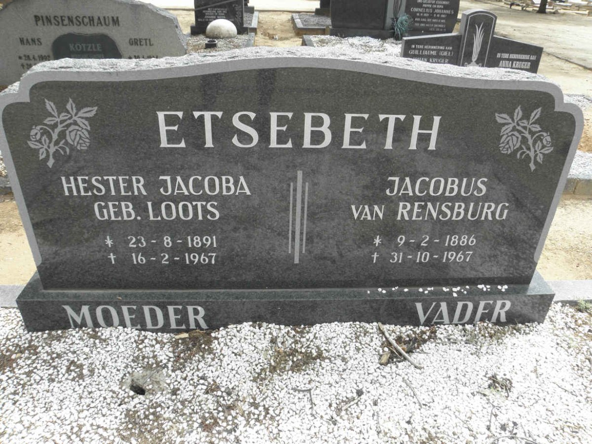 ETSEBETH Jacobus van Rensburg 1886-1967 &amp; Hester Jacoba LOOTS 1891-1967